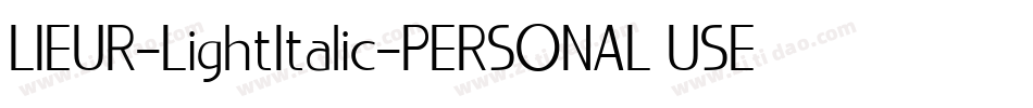 LIEUR-LightItalic-PERSONAL USE ONLY字体转换